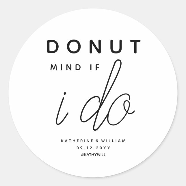 Doughnut Mind If I Do Funny Wedding Favour Classic Round Sticker (Front)