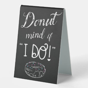 Doughnut mind if I do Table Tent Sign