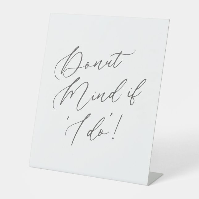 Doughnut Mind if I do Wedding Baby Shower Pedestal Sign (Front)