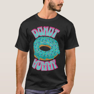 Doughnut Mummy   Doughnut  1 T-Shirt