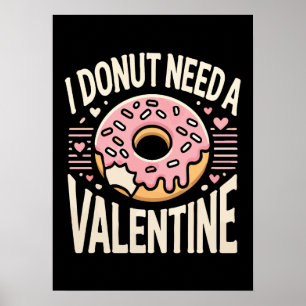 Doughnut Need a Valentine, Funny Anti Valentine’s  Poster