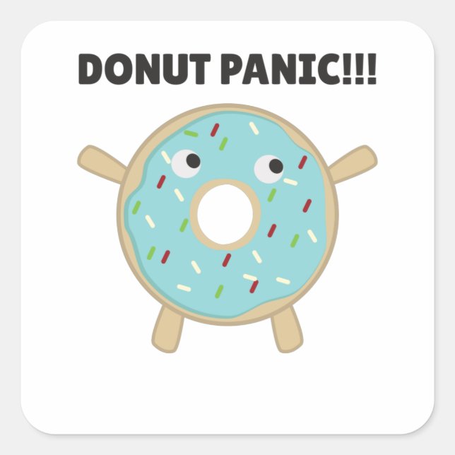 Doughnut Panic - Funny Pun With Doughnuts Square Sticker (Front)