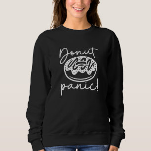 Doughnut Panic Sweatshirt