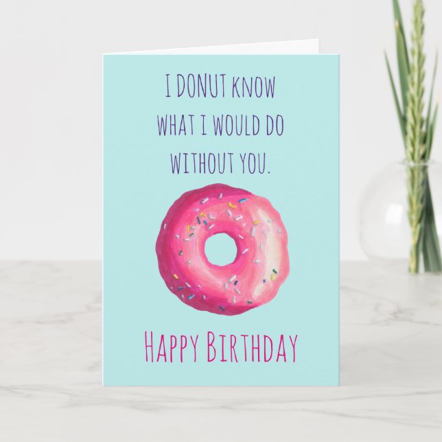 Doughnut Pun Funny Cute Happy Birthday Card (Front)