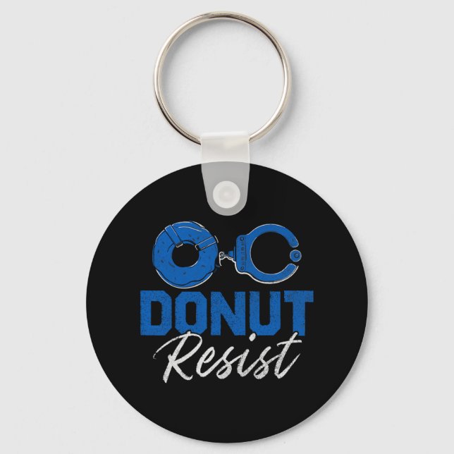 Doughnut Resist Funny Cop Law Enforcement Police A Key Ring (Front)