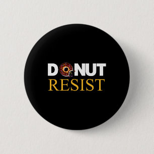 Doughnut Resist Funny Perfect Gift For Police Cops 6 Cm Round Badge
