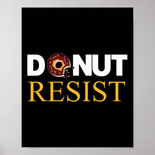 Doughnut Resist Funny Perfect Gift For Police Cops Poster