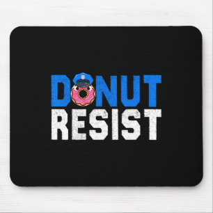 Doughnut Resist Funny Police Officer Doughnut Love Mouse Mat