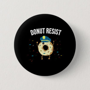 Doughnut Resist Meme Funny Police Officer Support 6 Cm Round Badge