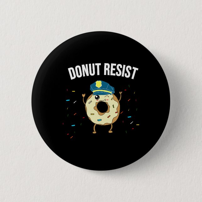 Doughnut Resist Meme Funny Police Officer Support  6 Cm Round Badge (Front)