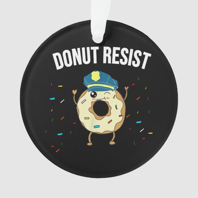 Doughnut Resist Meme Funny Police Officer Support  Ornament (Front)