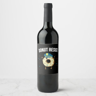 Doughnut Resist Meme Funny Police Officer Support Wine Label