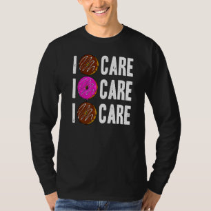 Doughnut Saying I Doughnut Care Doughnut Day Pun T-Shirt