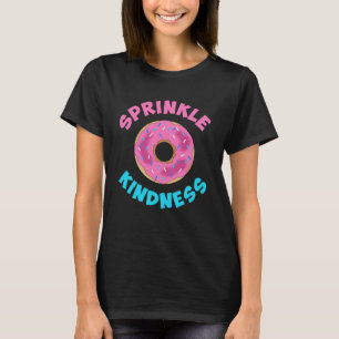 Doughnut Sprinkle Kindess Boy Girls Kids Womens T-Shirt