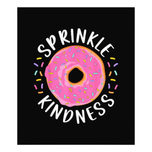 Doughnut Sprinkle Kindness Funny Girls Women Dough Photo Print