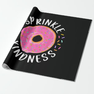 Doughnut Sprinkle Kindness Funny Girls Women Dough Wrapping Paper