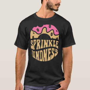 Doughnut Sprinkle Kindness Girls Women Doughnut T-Shirt