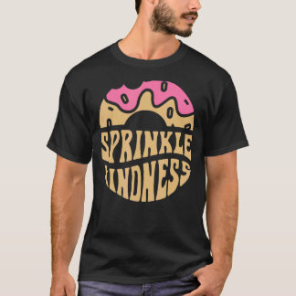 Doughnut Sprinkle Kindness  Girls Women Doughnut T-Shirt