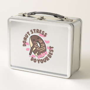 Doughnut Stress Ever, Just Do Your Best Metal Lunch Box