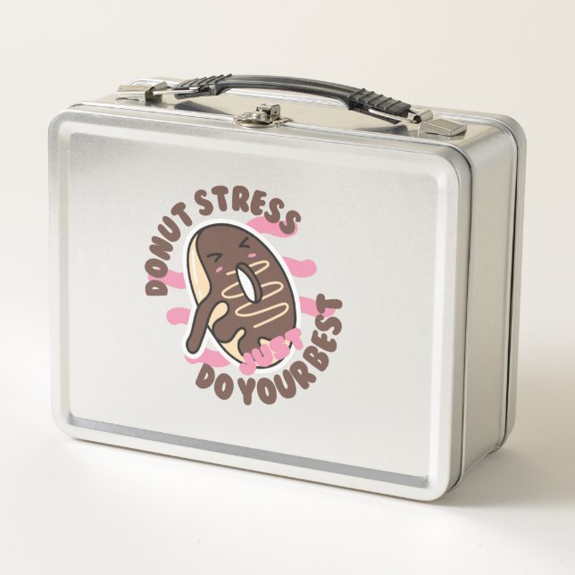 Doughnut Stress Ever, Just Do Your Best  Metal Lunch Box (Front)