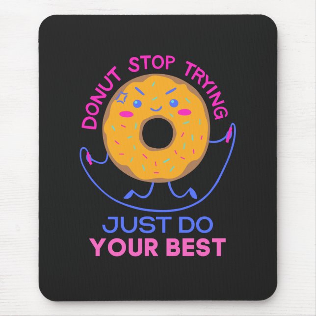 Doughnut Stress Just Do Your Best For Funny   Mouse Mat (Front)