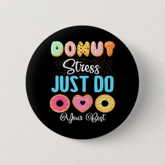 Doughnut Stress Just Do Your Best Funny Doughnut S 6 Cm Round Badge