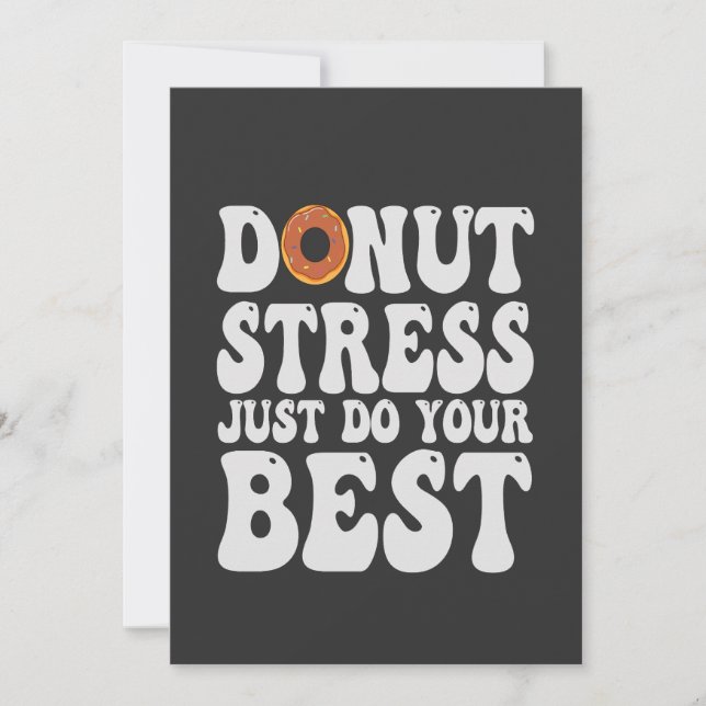 Doughnut Stress Just Do Your Best Funny Test Day G Invitation (Front)