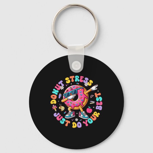 Doughnut Stress Just Do Your Best Groovy Test Day  Key Ring (Front)