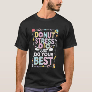 Doughnut Stress Just Do Your Best Groovy Test Day T-Shirt