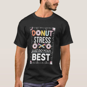 Doughnut Stress Just Do Your Best Groovy Test Day T-Shirt