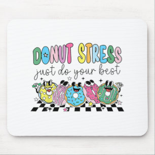 Doughnut Stress Just Do Your Best Retro Teacher Te Mouse Mat