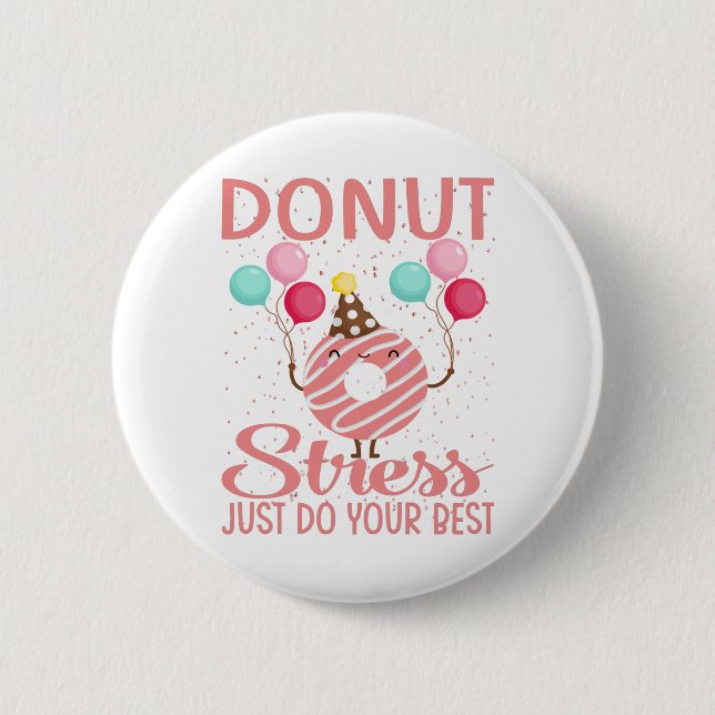 Doughnut Stress Just Do Your Best Teachers Testing 6 Cm Round Badge (Front)