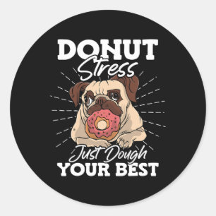 Doughnut Stress Just Dough Your Best Stress Awaren Classic Round Sticker