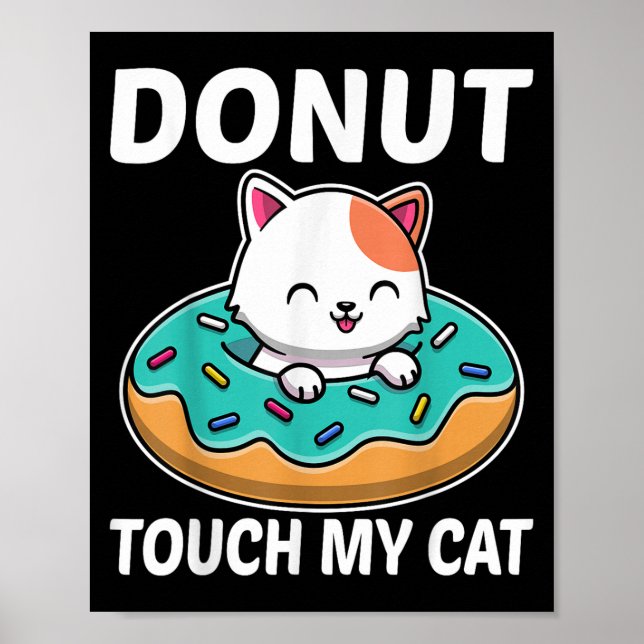 Doughnut Touch My Cat Funny Cat And Doughnut Lover Poster (Front)