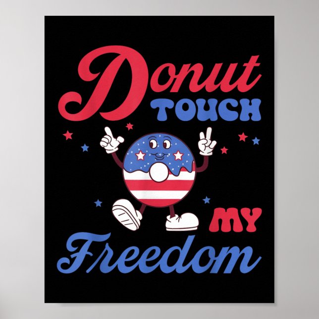 Doughnut Touch My Freedom Independence Day Retro V Poster (Front)