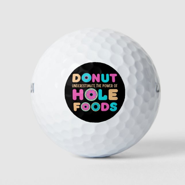 Doughnut Underestimate The Power Of Hole Foods Fun Golf Balls (Front)