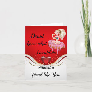 Doughnut What I’d Do Without A Friend Valentine’s  Card