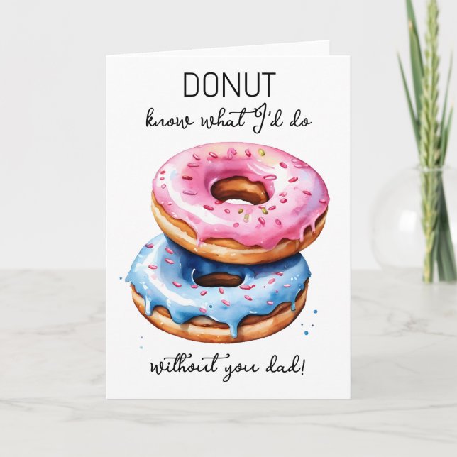 doughnut what I would do without you dad Father's  Card (Front)