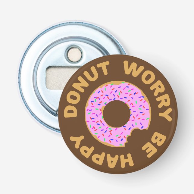 Doughnut Worry Be Happy Bottle Opener (Front)