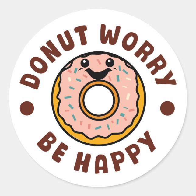 Doughnut Worry Be Happy Classic Round Sticker (Front)