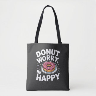 Doughnut Worry, Be Happy - Cute Doughnut Funny Quo Tote Bag