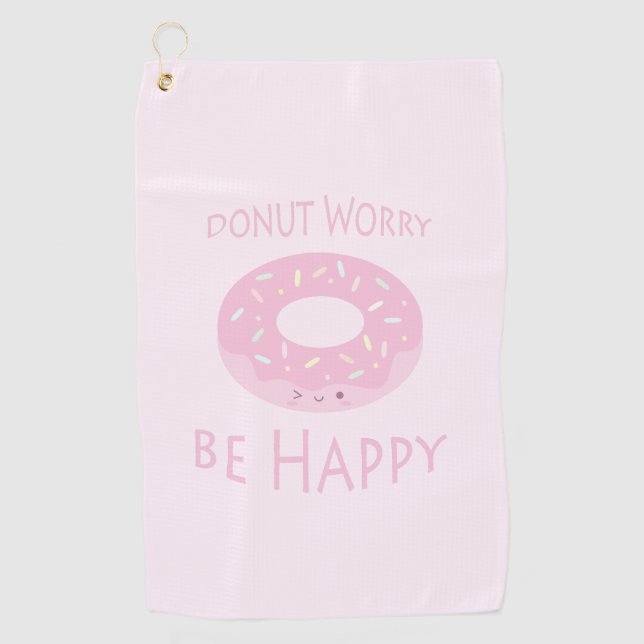 Doughnut Worry Be Happy Cute Pink Doughnut Food Hu Golf Towel (Front)