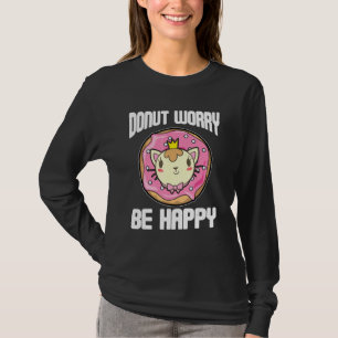 Doughnut Worry Be Happy Cute Sweet Glaze Food T-Shirt