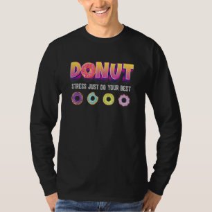 Doughnut Worry Be Happy Fun Quotas Best Teachers T T-Shirt