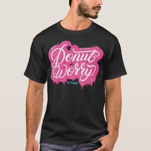 Doughnut Worry Be Happy funny crossfit constructio T-Shirt