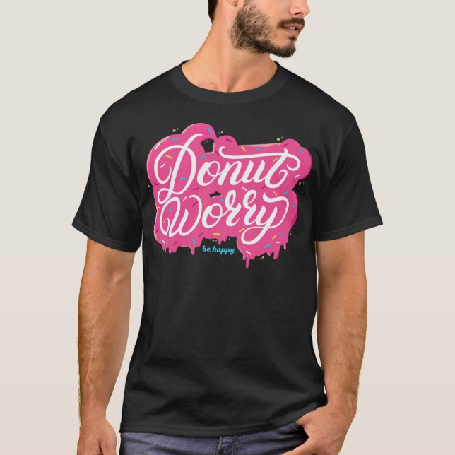 Doughnut Worry Be Happy funny crossfit constructio T-Shirt (Front)