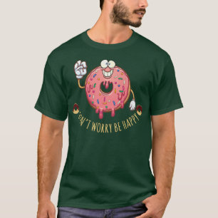 Doughnut Worry Be Happy Funny Strawberry Doughnut T-Shirt