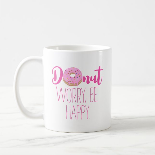 Doughnut Worry Be Happy Pink Text Coffee Mug (Left)