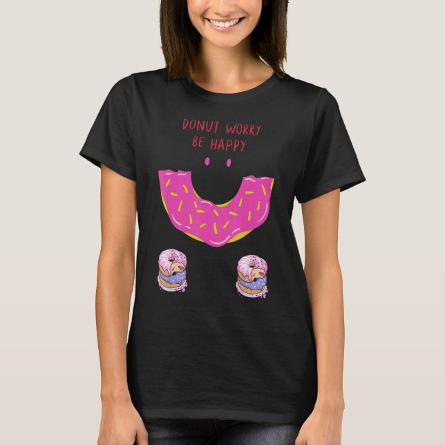Doughnut Worry Be Happy T-Shirt (Front)