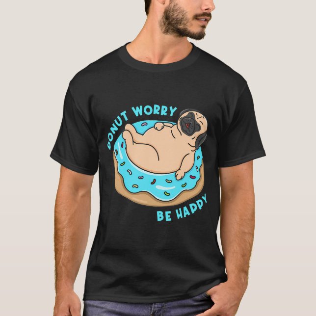 Doughnut Worry Be Happy T-Shirt (Front)